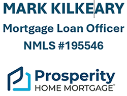 Mark Kilkeary - Mortgage Loan Officer- Prosperity Home Mortgage